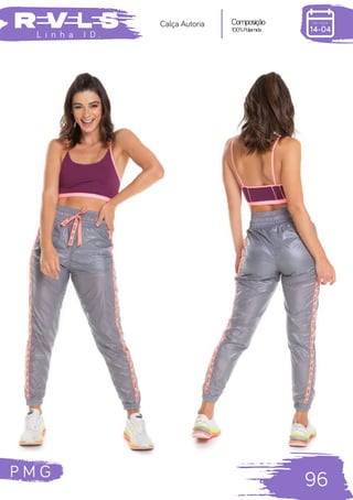 P M G
96
L i n h a I D .
Composição
100%Poliamida
Calça Autoria
 