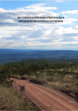 RECOMENDAÇÕES PARA PREVENÇÃO E
MITIGAÇÃO DE EVENTOS EXTREMOS
219
UTE Rio Pardo
RECOMENDAÇÕES PARA PREVENÇÃO E
MITIGAÇÃO DE EVENTOS EXTREMOS
 