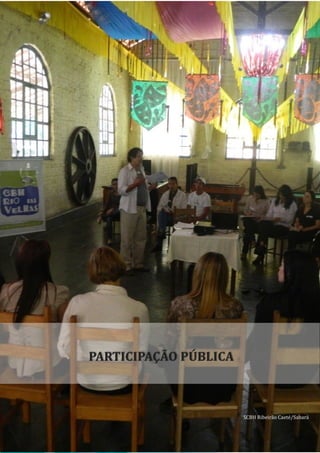 DECLARAÇÃO DE PRINCÍPIOS
25
SCBH Ribeirão Caeté/Sabará
PARTICIPAÇÃO PÚBLICA
 