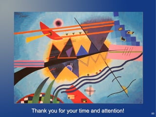 Thank you for your time and attention!   89
 