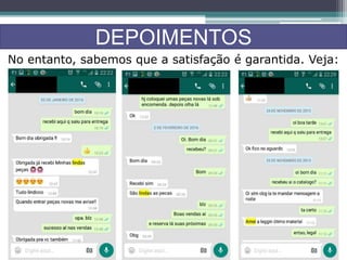 DEPOIMENTOS
No entanto, sabemos que a satisfação é garantida. Veja:
 