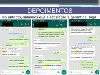 DEPOIMENTOS
No entanto, sabemos que a satisfação é garantida. Veja:
 