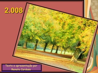 Texto e apresentação por  Renato Cardoso   2.008 