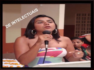 DE INTELECTUAIS 