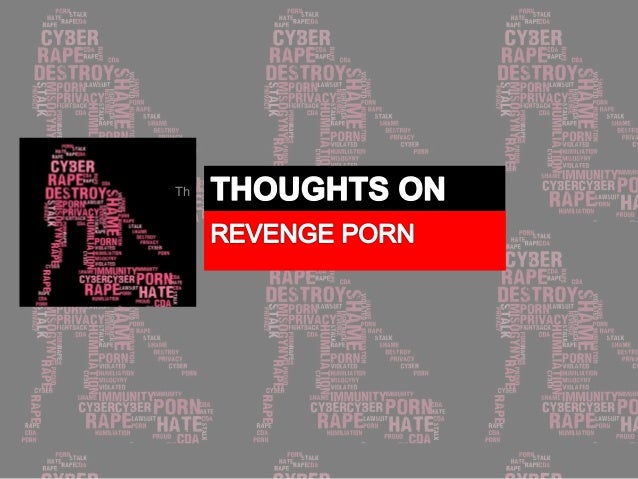 Rebekah Wells Revenge Porn - Thoughts on Revenge Porn