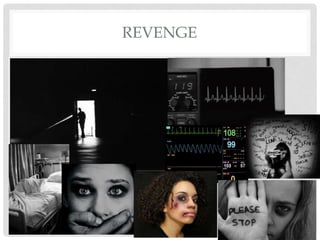 REVENGE
 