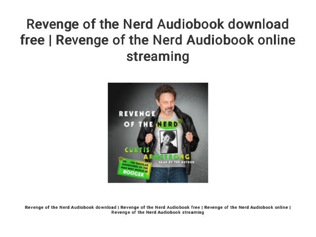Revenge Of The Nerd Audiobook Download Free Revenge Of The Nerd Aud