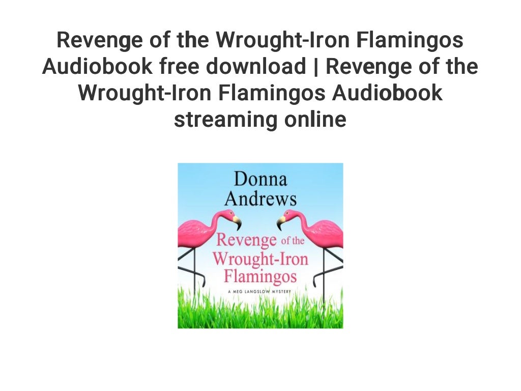 Revenge of the Wrought-Iron Flamingos by Donna Andrews Revenge of the Wrought-Iron Flamingos by Donna Andrews