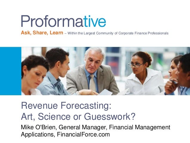 Is Finance An Art Or A Science Revenue Forecasting: Art, Science or Guesswork?
