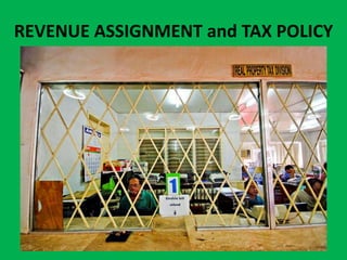 REVENUE ASSIGNMENT and TAX POLICY
 