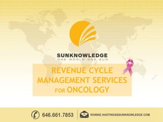 REVENUE CYCLE
MANAGEMENT SERVICES
FOR ONCOLOGY
 