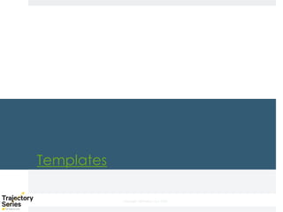 Copyright, DKParker, LLC 2020
Templates
 