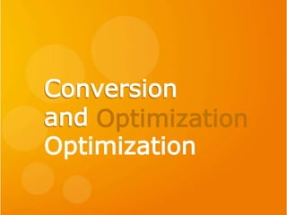 Conversion 
and Optimization 
 