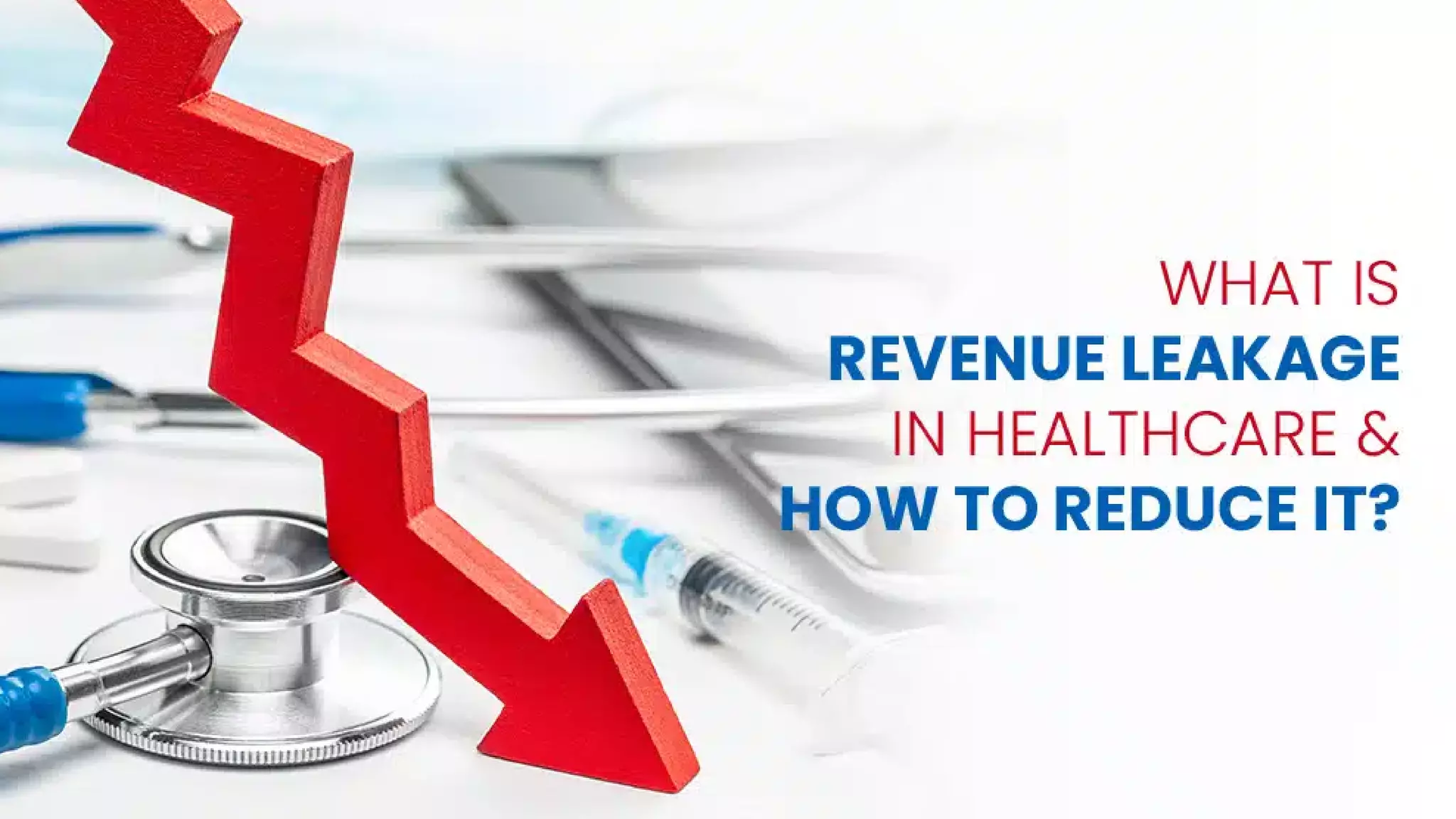 What is Revenue Leakage in Healthcare & How to Reduce it? | PDF