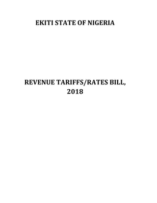 EKITI STATE OF NIGERIA
REVENUE TARIFFS/RATES BILL,
2018
 