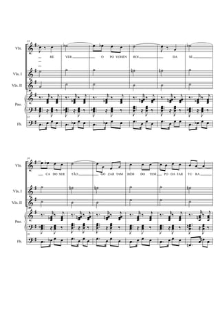 











Vln.
Vln. I
Vln. II
Fb.
Pno.
33

  
RE


33
 

 



 

 
33
   

VER


 
  



 

 
   
   
O PO VOHEN


 
  



 

 
   

ROI


 
  



 

 
   

  
DA


 
  



 

 
   

SE


 
  



 

 
   












Vln.
Vln. I
Vln. II
Fb.
Pno.
39
   
CA DO SER


39
 
  



 

 
39
   

TÃO


 
  



 

 
   

  
GO ZAR TAM


 
  



 

 
   
  
BÉM DO TEM


 

 



 

 
   
   
PO DA FAR


 

 



 

 
   
  
TU RA


 
 





 

 

  
 