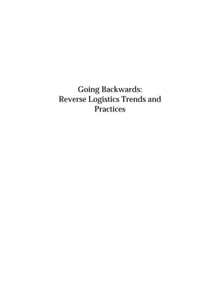 Going Backwards:
Reverse Logistics Trends and
Practices
 