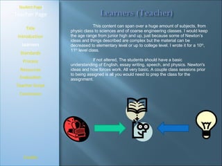 [ Student Page ] Title Introduction Learners Standards Process Resources Credits Teacher Page This content can span over a...