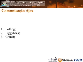 Polling; Piggyback; Comet; 