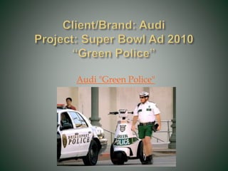 Audi "Green Police"
 