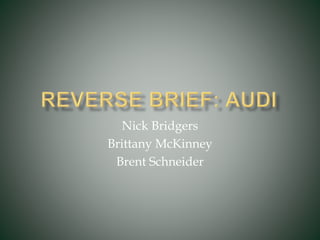 Nick Bridgers
Brittany McKinney
Brent Schneider
 
