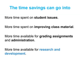 The time savings can go into 
