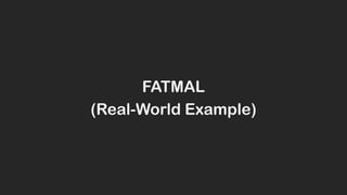 FATMAL
(Real-World Example)
 
