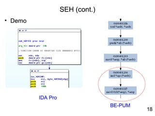 SEH (cont.)
• Demo
BE-PUM
IDA Pro
18
 