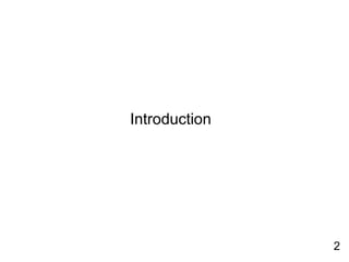 Introduction
2
 