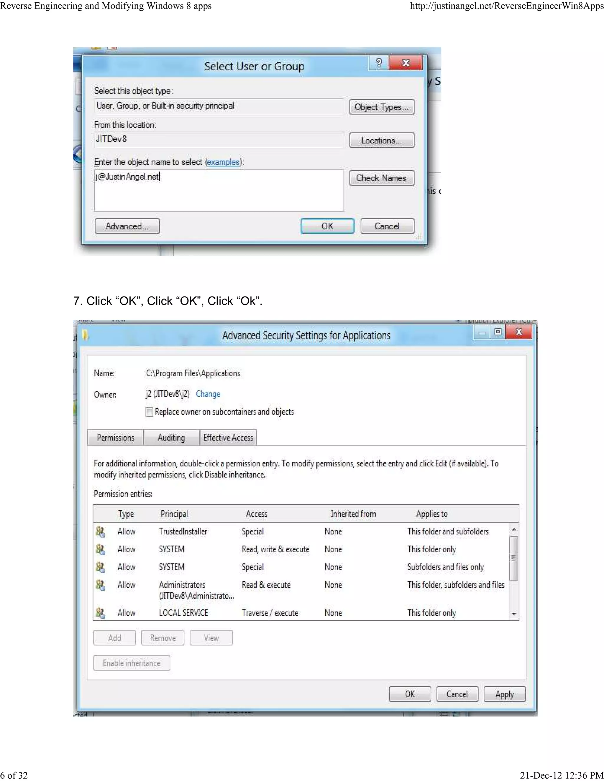 7. Click “OK”, Click “OK”, Click “Ok”.
Reverse Engineering and Modifying Windows 8 apps http://justinangel.net/ReverseEngineerWin8Apps
6 of 32 21-Dec-12 12:36 PM
 