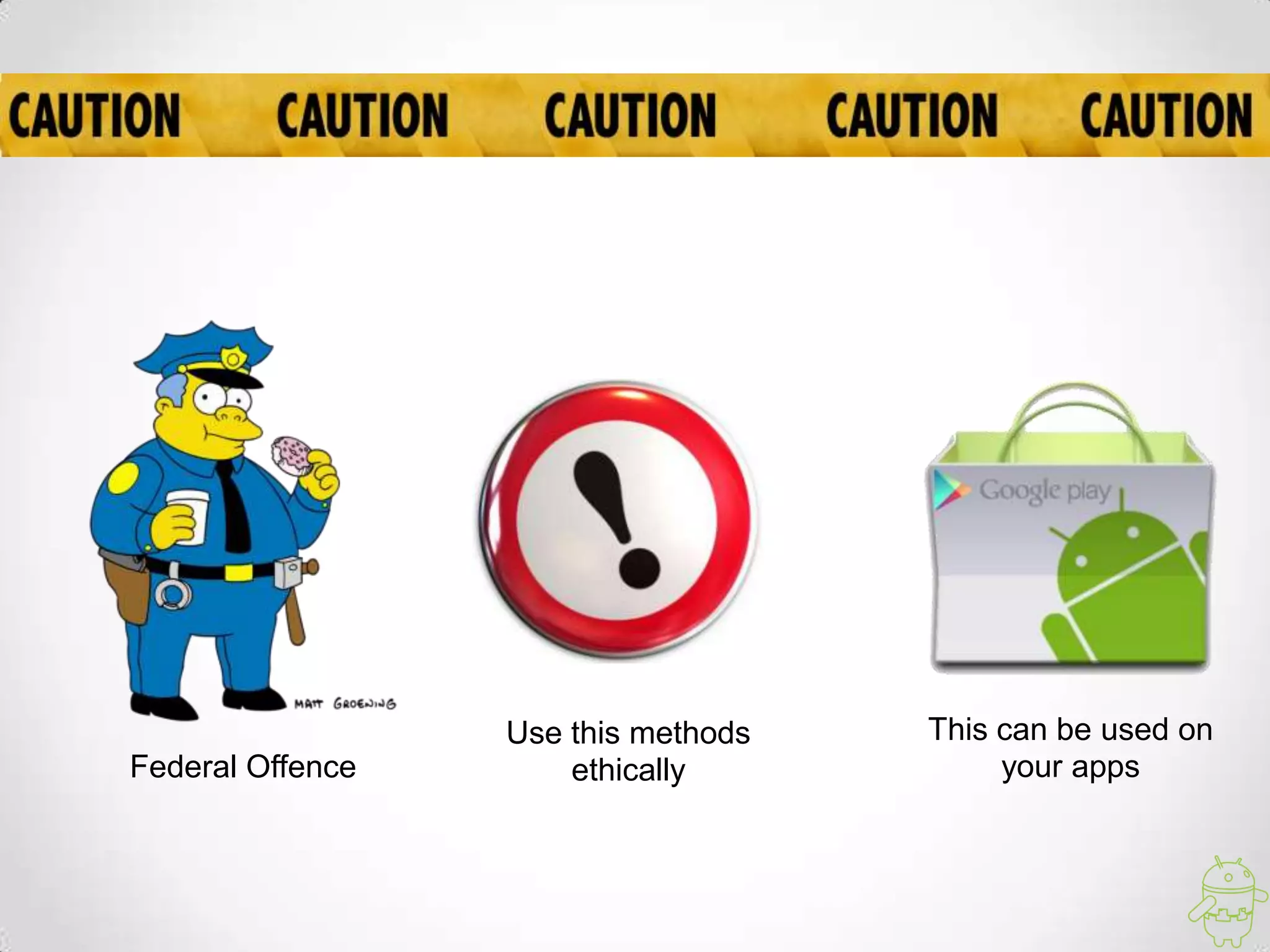 Use this methods   This can be used on
Federal Offence       ethically           your apps
 
