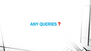 ANY QUERIES ?
 