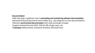 CASE Support in Software Life Cycle CASE | PPTX