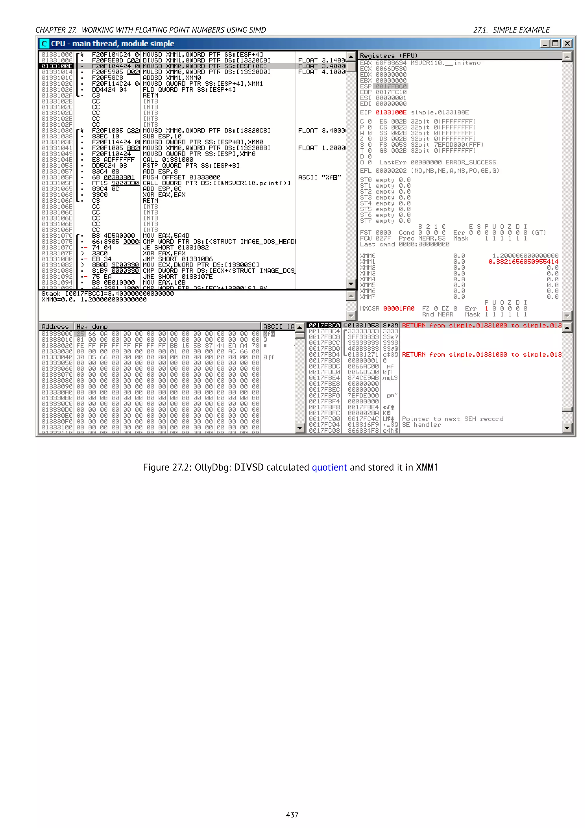 CHAPTER 27. WORKING WITH FLOATING POINT NUMBERS USING SIMD 27.1. SIMPLE EXAMPLE
Figure 27.2: OllyDbg: DIVSD calculated quotient and stored it in XMM1
437
 