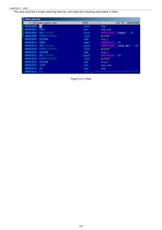CHAPTER 11. GOTO
This also could be a simple patching exercise. Let’s open the resulting executable in Hiew:
Figure 11.1: Hiew
109
 