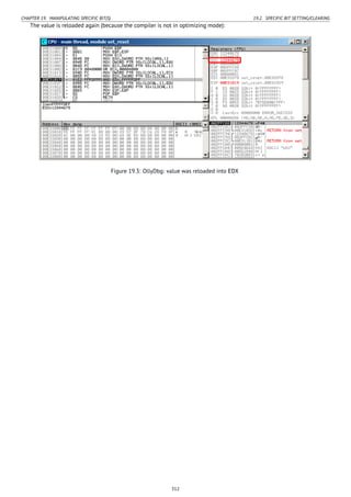 CHAPTER 19. MANIPULATING SPECIFIC BIT(S) 19.2. SPECIFIC BIT SETTING/CLEARING
The value is reloaded again (because the compiler is not in optimizing mode):
Figure 19.3: OllyDbg: value was reloaded into EDX
312
 