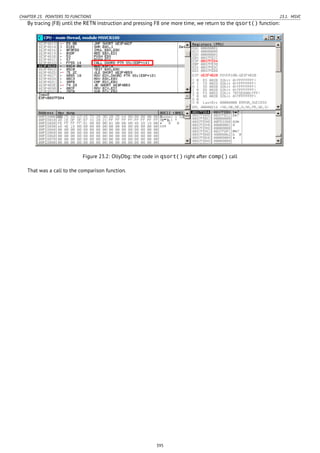 CHAPTER 23. POINTERS TO FUNCTIONS 23.1. MSVC
By tracing (F8) until the RETN instruction and pressing F8 one more time, we return to the qsort() function:
Figure 23.2: OllyDbg: the code in qsort() right after comp() call
That was a call to the comparison function.
395
 