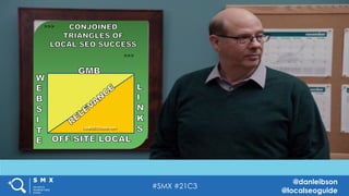 #SMX #21C3
@danleibson
@localseoguide
>>>
>>>
LocalSEOGuide.com
 