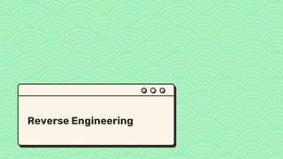Reverse Engineering
 