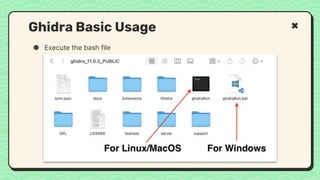 ● Execute the bash file
Ghidra Basic Usage
 