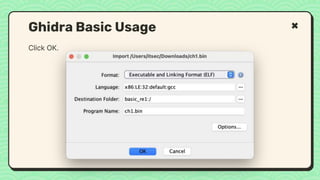 Click OK.
Ghidra Basic Usage
 