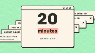 JUNE 25, 2021 - 12H
Meeting with Company A
JULY 11, 2021 - 11H
Meeting with Company A
AUGUST 8, 2021 - 16H
Meeting with Company A
JUNE 15, 2021 - 18H
Meeting with Company A
JUNE 15, 2021 - 15H
Meeting with Company A
JUNE 15, 2021 - 15H
Meeting with Company A
MARCH 22, 2021 - 15H
Meeting with Company A
RIL 15, 2021 - 15H
ting with Company A ELF x86 - Basic
minutes
20
 