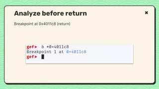 Breakpoint at 0x4011c8 (return)
Analyze before return
 