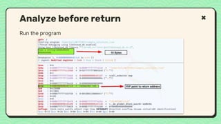 Run the program
Analyze before return
 