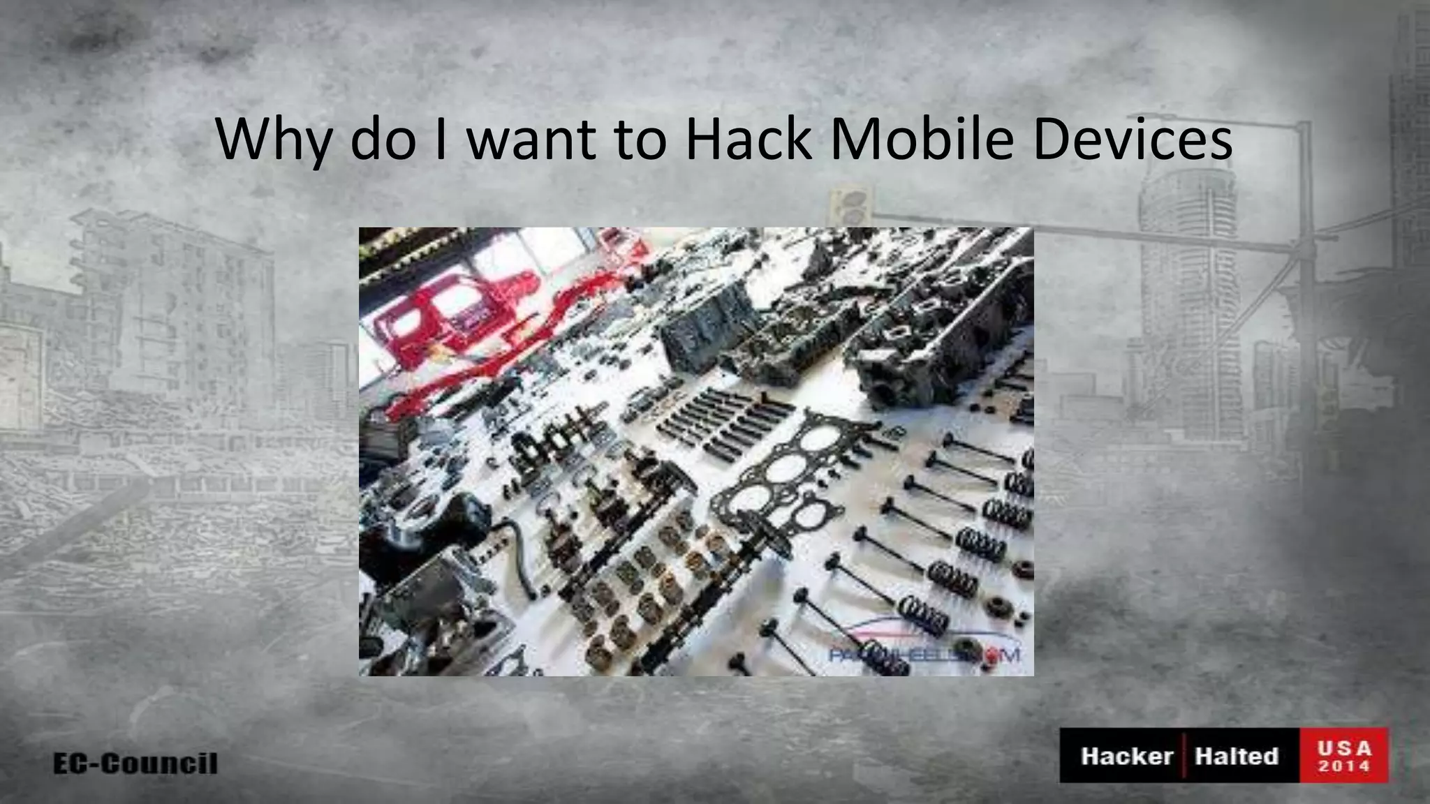 Why do I want to Hack Mobile Devices 