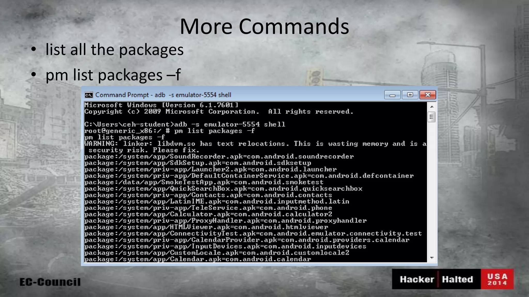 More Commands • list all the packages • pm list packages –f 