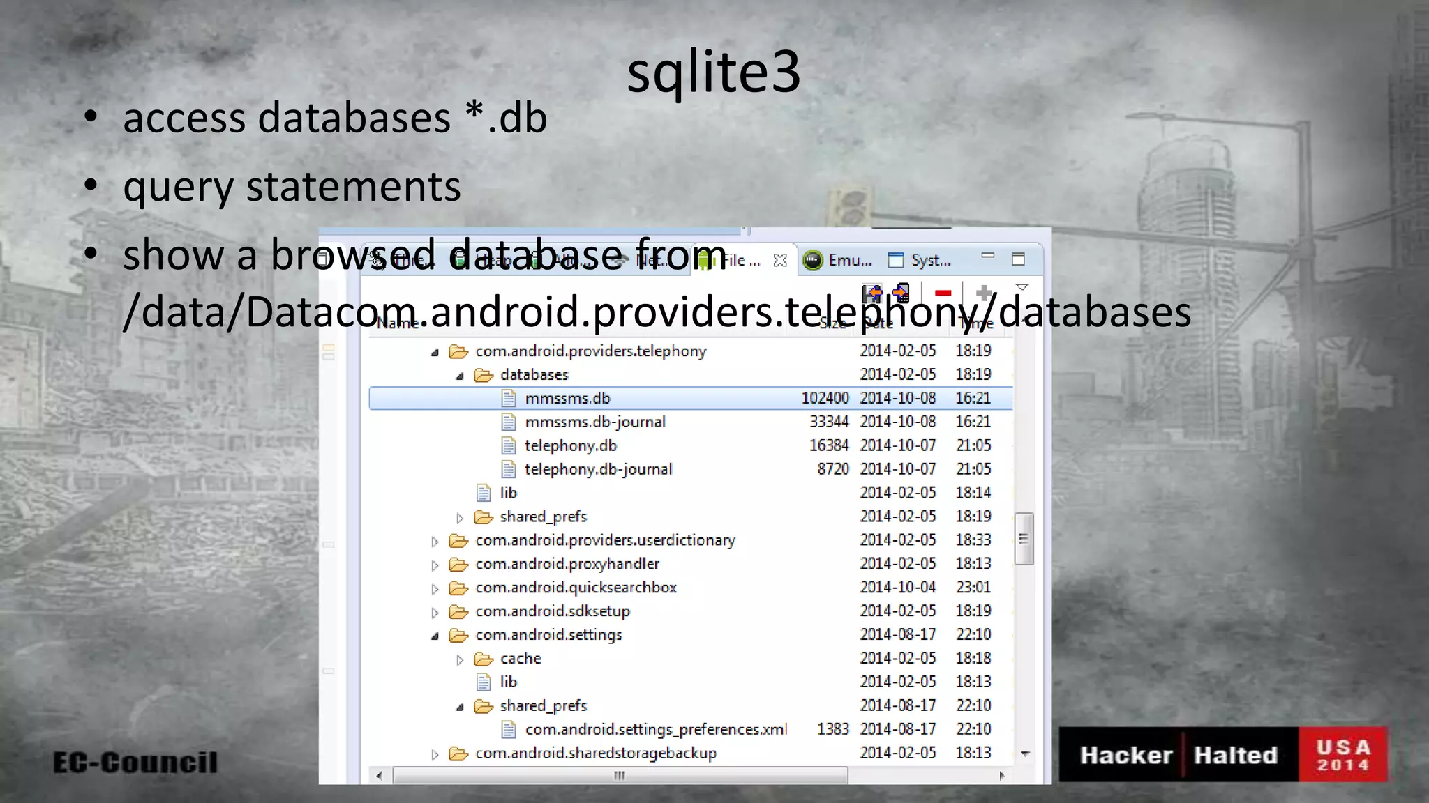 sqlite3 • access databases *.db • query statements • show a browsed database from /data/Datacom.android.providers.telephony/databases 