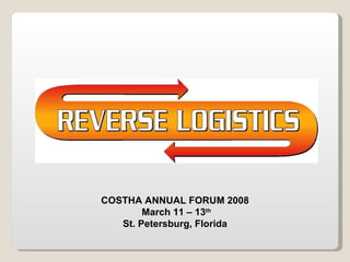 COSTHA ANNUAL FORUM 2008 March 11 – 13 th St. Petersburg, Florida 