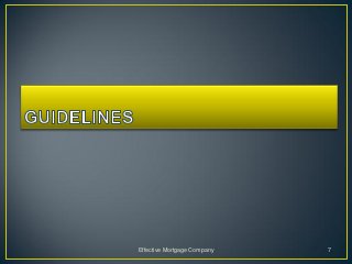 Effective Mortgage Company   7
 