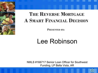 Lee Robinson NMLS #166717 Senior Loan Officer for Southwest Funding, LP Bella Vista, AR 